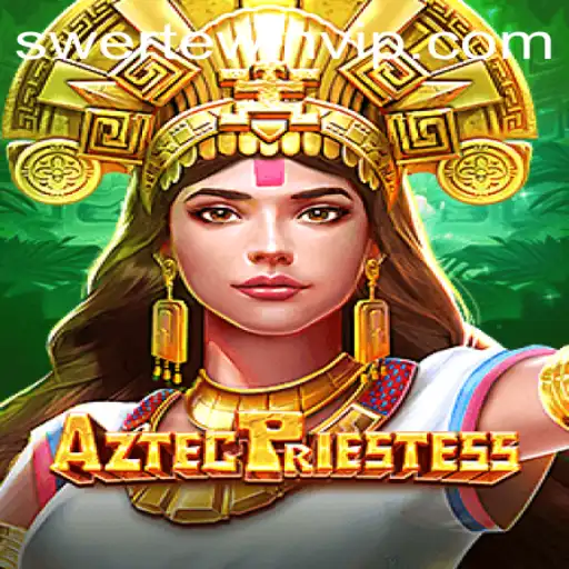 Discovering the Excitement of AztecPriestess on SWERTE.WIN